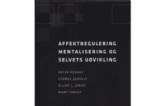 Affektreglering mentalisering och självutveckling | Elliot L. Jurist György Gergely Mary Target Peter Fonagy | Språk: Danska