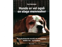 Bilde av Hunde Er Vel Også En Slags Mennesker | Poul Malmkjær | Språk: Dansk