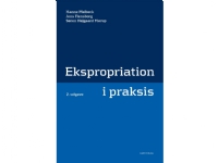 Expropriation i praktiken | Hanne Mølbeck Jens Flensborg &amp  Søren Højgaard Mørup | Språk: Danska