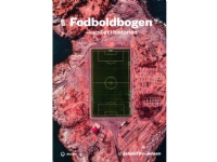 Bilde av Fodboldbogen - Spillet I Historien | Jakob Fihl-jensen | Språk: Dansk