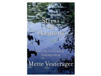 Stress og eksistens   Mette Vesterager   Språk: Dansk