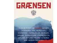 Grænsen | Erika Fatland | Språk: Dansk Bøker - Reise & Geografi - Reiseendringer