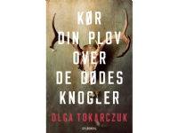 Bilde av Kør Din Plov Over De Dødes Knogler | Olga Tokarczuk | Språk: Dansk