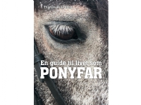 En guide til livet som PONYFAR   Thomas Pelle Veng   Språk: Dansk