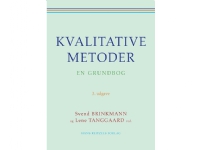 Kvalitativa metoder | Svend Brinkmann Lene Tanggaard Casper Bruun Jensen Charlotte Andreas Baarts Barbara Czarniawska Peter Dahler-Larsen Norman Denzin Bent Flyvbjerg Morten Frederiksen Judy Gammelgaard Bente Halkier Martyn Hammersley Kirsten Hastrup Hans Hauge Lis Højgaard Bo Jacobsen Benny Karpatschof Søren Kristiansen Henrik Kaare Nielsen Kennet Lynggaard Anne-Kirstine Mølholt Birger Steen Nielsen Louise Phillips Pirkko Raudaskoski Jakob Steensig Thomas Szulevicz Dorte Marie Søndergaard Meret