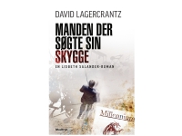Manden der søgte sin skygge   David Lagercrantz   Språk: Dansk