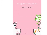 PESTICID | Birgitte Krogsbøll | Språk: Dansk