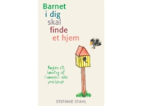Bilde av Barnet I Dig Skal Finde Et Hjem | Stefanie Stahl | Språk: Dansk