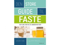 Bilde av Den Store Guide Til Faste | Jason Fung, Jimmy Moore | Språk: Dansk