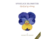 SPISELIGE BLOMSTER, 2. udgave   Anemette Olesen   Språk: Dansk