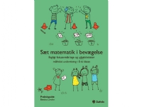 Sæt matematik i bevægelse - fagligt fokuserede lege og udeaktiviteter målrettet undervisning i 0.-6. klasse   Bettina Lerche   Språk: Dansk