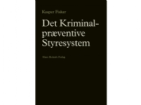 Det kriminalpræventive styresystem   Kasper Fisker   Språk: Dansk