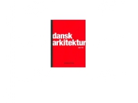 Dansk Arkitektur siden 1754 | Kim Dirchinck-Holmfeld, Christoffer Harlang, Tobias Faber, Claus M. Smidt, Carsten Thau | Språk: Dansk