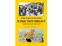De danska Tour de France-hjältarna | Kenneth Møller Kristensen | Språk: Danska