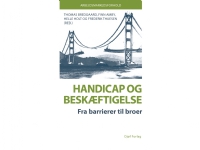 Bilde av Handicap Og Beskæftigelse | Af Thomas Bredgaard, Finn Amby, Helle Holt & Frederik Thuesen | Språk: Dansk