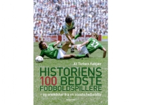 Historiens 100 bedste fodboldspillere | Torben Aakjær | Språk: Dansk Bøker - Sport