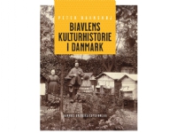 Biavlens kulturhistorie i Danmark   Peter Bavnshøj   Språk: Dansk