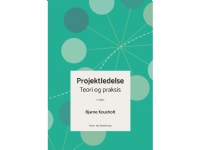 Bilde av Projektledelse - Teori Og Praksis | Bjarne Kousholt Bjarne Kousholt | Språk: Dansk