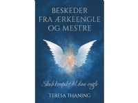 Beskeder fra ærkeengle og mestre   Teresa Thaning   Språk: Dansk