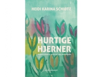 Hurtige hjerner   Heidi Karina Schiøtz   Språk: Dansk