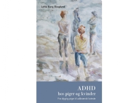 ADHD hos piger og kvinder | Lotta Borg Skoglund | Språk: Dansk Bøker - Kropp & Sinn