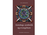 Bilde av Astrologi, Symbolikk Og Evangelium | Ove Rosmon | Språk: Dansk