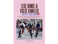 Bilde av Lede Hunde & Kolde Kameler | Bjarne Riis Brian Holm Dan Frost Jakob Piil Jens Veggerby Jesper Skibby Jesper Worre Jimmi Madsen Jørgen Marcussen Jørgen V. Pedersen Kim Andersen Kim Eriksen Lars Michaelsen Michael Blaudzun Michael Sandstød Per Bausager Pete