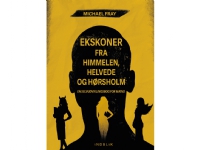 Ekskoner fra himmelen, helvede og Hørsholm   Michael Fray   Språk: Dansk
