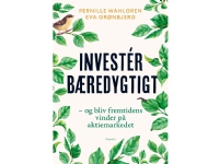 Invester bæredygtigt | Pernille Wahlgren og Eva Grønbjerg | Språk: Dansk