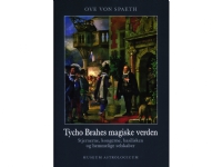 Bilde av Tycho Brahes Magiske Verden | Ove Von Spaeth | Språk: Dansk