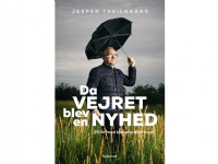 Da vejret blev en nyhed   Jesper Theilgaard   Språk: Dansk