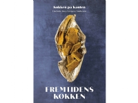 Fremtidens køkken   Liselotte Kira Gregers Andersen   Språk: Dansk