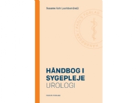 Håndbog i sygepleje: Urologi | Susanne Vahr Lauridsen (red.) | Språk: Dansk Bøker - Kropp & Sinn