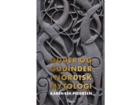 Guder og gudinder i nordisk mytologi | Karen Bek-Pedersen | Språk: Dansk Bøker - Samfunn