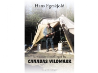Fantastiske fortællinger fra Canadas vildmark | Hans Egeskjold | Språk: Dansk Bøker - Reise & Geografi - Reiseendringer
