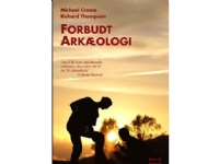 Forbudt arkæologi | Michael Cremo Richard L. Thompson | Språk: Dansk