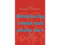 Bilde av Mentalisering I Mødet Med Udsatte Børn | Janne Østergaard Hagelquist | Språk: Dansk