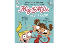 Mig & Mille - Helt i kage | Anne Sofie Hammer, Sofie Lind Mesterton | Språk: Dansk