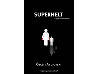 Superhelt   Özcan Ajrulovski   Språk: Dansk