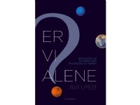 Er vi alene?   Avi Loeb   Språk: Dansk