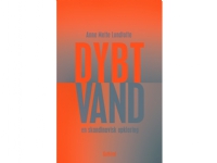 Dybt vand | Anne Mette Lundtofte | Språk: Dansk
