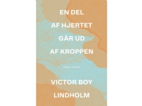 En del af hjertet går ud af kroppen | Victor Boy Lindholm | Språk: Dansk