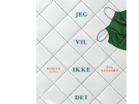 Jeg vil ikke det her | Eva Aagaard | Språk: Dansk