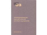 Virkelighedssans: Hannah Arendt om Kant og æstetik | Cecilia Sjöholm | Språk: Dansk