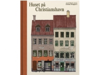 Huset på Christianshavn   Christian Monggaard og Jacob Wendt Jensen   Språk: Dansk