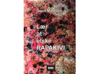 Lær at elske RAPAKIVI | Sven Madsen | Språk: Danska