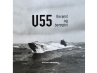 Bilde av U-55 Berømt Og Berygtet | Knud Jakobsen | Språk: Dansk