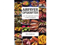 Airfryer opskrifter | Britt Andersen | Språk: Dansk Bøker - Mat & Vin