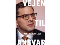 Vejen til ansvar | Alex Vanopslagh | Språk: Dansk Bøker - Skjønnlitteratur - Biografier