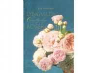 Lyngvilds eventyrlige roser   Charlotte Lindhardt   Språk: Dansk